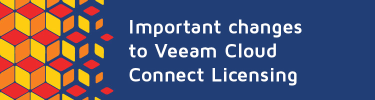 Important changes to Veeam Cloud Connect licensing