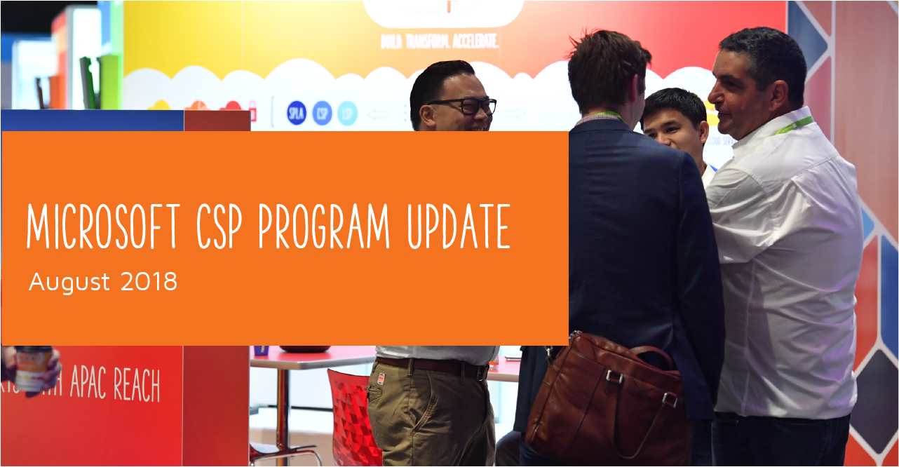 Microsoft CSP Program Update August 2018